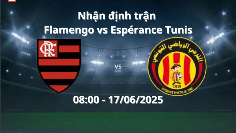Nhận định trận Flamengo vs Espérance Tunis, 08h00 ngày 17/06