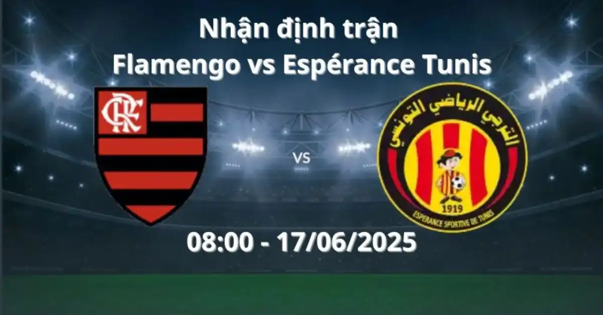 Nhận định trận Flamengo vs Espérance Tunis, 08h00 ngày 17/06