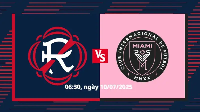 Nhận định trận New England vs Inter Miami, 06:30 ngày 10/07/2025